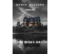 Dove Inizia Il Male: Thriller