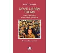 Dove l'erba trema. Rocco Scotellaro e la schiavitù contadina. Ediz. ampliata