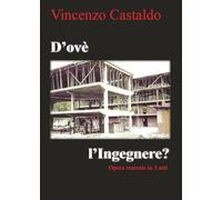 Dov'è l'Ingegnere?: Opera teatrale in tre Atti