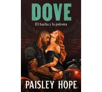 Dove (Los Soldados de Bedlam 2) El hacha y la paloma - Hope Paisley - Grijalbo - ebook (ePub) - Livre