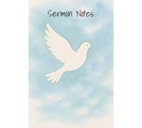 Dove of Peace: Sermon Notes Journal: 200 Pages | 6" x 9" | Scripture, Prayer, and Reflection Sections
