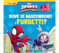 Dove si nascondono i furbetti? Spidey e i suoi fantastici amici. Ediz. a colori