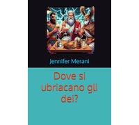 Dove si ubriacano gli dei?