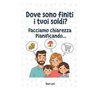 Dove sono finiti i tuoi soldi? Facciamo chiarezza pianificando...