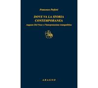 Dove va la storia contemporanea. Augusto Del Noce e l'interpretazione transpolitica