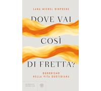 Dove vai così di fretta? Buddhismo nella vita quotidiana