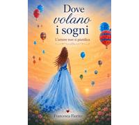 Dove volano i sogni: L'amore non si pianifica