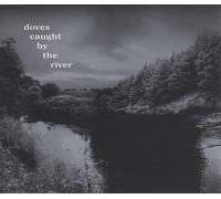 Doves - Caught by The River