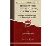 Dow, J: History Of The Town Of Hampton, New Hampshire, Vol.