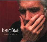 Dowd,Johnny - Cruel Words