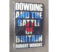 Dowding and the Battle of Britain Robert Wright (Auteur)