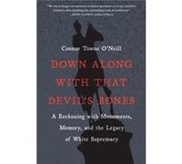 Down Along with That Devils Bones by Connor Towne ONeill Connor Towne ONeill (Auteur)