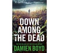 Down Among the Dead by Damien Boyd Damien Boyd (Auteur)