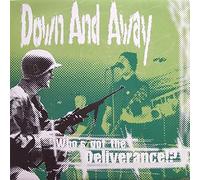 Down And Away - Who's Got The Deliverance!?