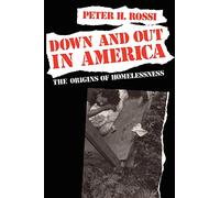Down and Out in America: The Origins of Homelessness