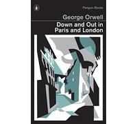 George Orwell – Down and Out in Paris and London – Penguin Classics – Poche