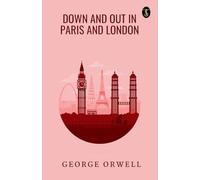 Down and Out in Paris and London (EditionFirst)