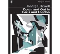 George Orwell – Down and Out in Paris and London – Penguin Classics – Poche