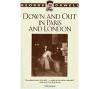 Down and Out in Paris and London George Orwell (Auteur)