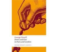 Down and Out in Paris and London - George Orwell - Oxford University Press - Livre en Anglais - Paperback George OrwellGeorge Orwell (Auteur)