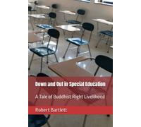 Down And Out In Special Education: A Tale Of Buddhist Right Livelihood