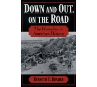 Down and Out, on the Road: The Homeless in American History [Paperback] NEUF