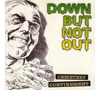 Down But Not Out - Cemetery Confinement [Import]