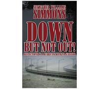 Down, But Not Out!: Reflections Of A Hurricane Katrina Survivor