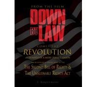 Down By Law: comes the Revolution and Rebirth of a More Perfect Union