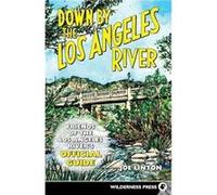 Down By the Los Angeles River by Joe Linton Joe Linton (Auteur)