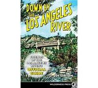 Down By the Los Angeles River by Joe Linton Linton, Joe (Auteur)