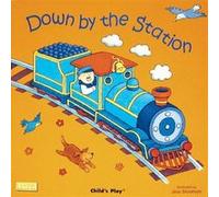 Down by the Station by Illustrated by Jess Stockham