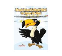 Down Flew A Black Bird To Peck On Me! Bird-Inspired Coloring And Activity Book For Kids