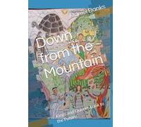 Down from the Mountain: Kings and Queens Look to the Future