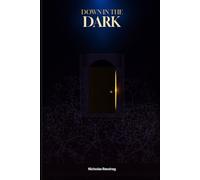 Down in the Dark