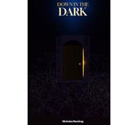 Down in the Dark