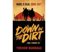 Down in the Dirt: A Duke & Rinehart Novel