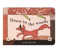 Down in the Woods by Janet Bolton Unknown (Auteur)