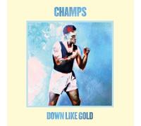 Champs - Down Like Gold