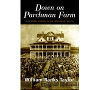Down on Parchman Farm: The Great Prison in the Mississippi Delta