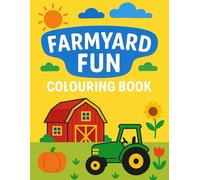 Down on the Farm: A Colouring Adventure with All Your Barnyard Friends!