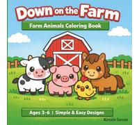 Down on the Farm Coloring Book for Kids Ages 3-6: Cute Farm Animals | Simple & Easy Coloring Pages for Beginners