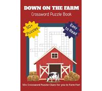 DOWN ON THE FARM CROSSWORD PUZZLE BOOK: 50+ Crossword Puzzle Clues for you to Farm For! Clues exploring crops, seasons, machinery, and the spirit of ... and lovers of the Americana heartland