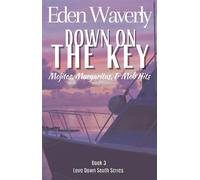 Down on the Key: Mojitos, Margaritas, & Mob Hits Down South, #3 - Eden Waverly - Eden Waverly - ebook (ePub) - Livre