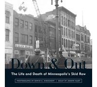 Down & Out: The Life and Death of Minneapolis's Skid Row
