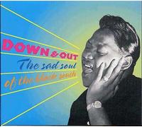 Down & Out : The Sad Soul Of The Black South