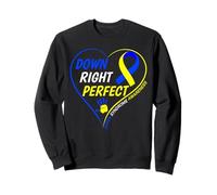 Down Right Perfect - World Down Syndrome Awareness Day 2026 Sweatshirt