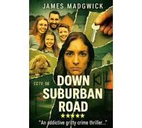 Down Suburban Road: A Gritty Suburban Gang Thriller, Full Of Suspense and Terror