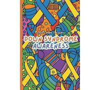 Down Syndrome Awareness Composition Notebook: Journal for School, Therapy, Home or Daily Writing - Celebrate Inclusion and Support Trisomy 21 Awareness