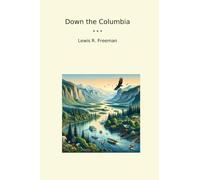 Down the Columbia (Classic Books)